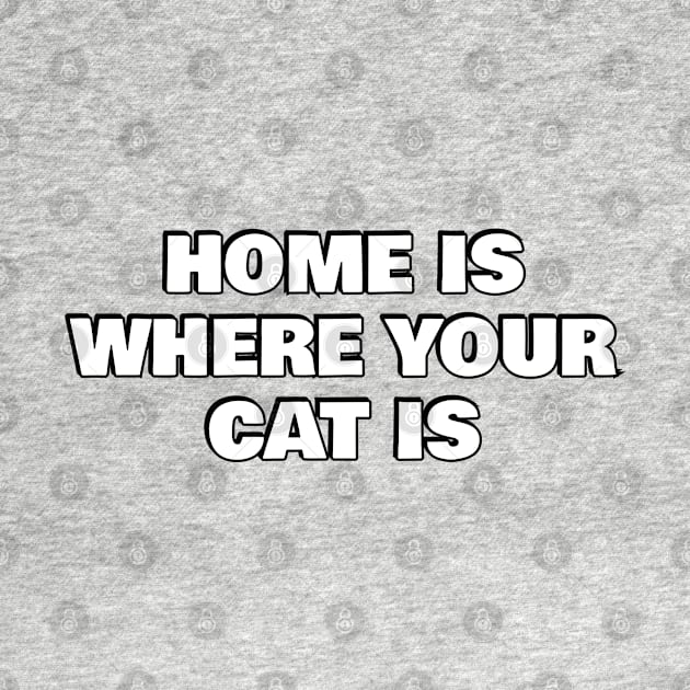 Home Is Where Your Cat Is by InspireMe